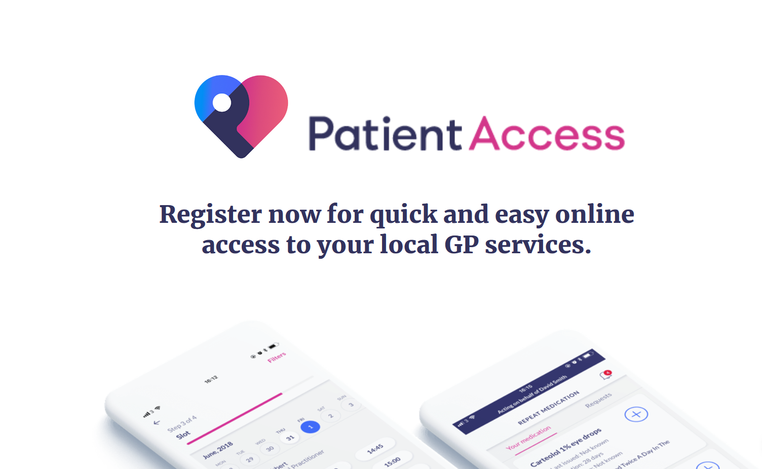 Patient Access.  Register now for quick and easy online access to your local GP services